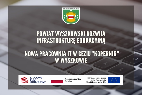 Ikona do artykułu: Powiat Wyszkowski rozwija infrastrukturę edukacyjną – nowa pracownia IT w CEZiU "Kopernik" w Wyszkowie