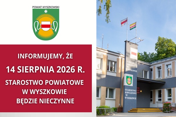 Ikona do artykułu: Informujemy, że 14 sierpnia 2026 r. Starostwo Powiatowe w Wyszkowie będzie nieczynne